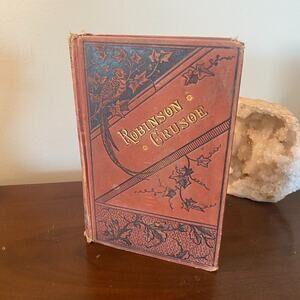 Robinson Crusoe By Daniel De Foe Illustrated Edition 1881 Porter & Coates